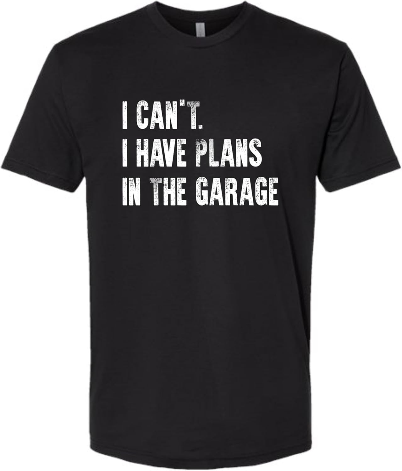 Go All Out Adult I Can't I Have Plans in The Garage Funny Dad Gift Deluxe Soft T-Shirt