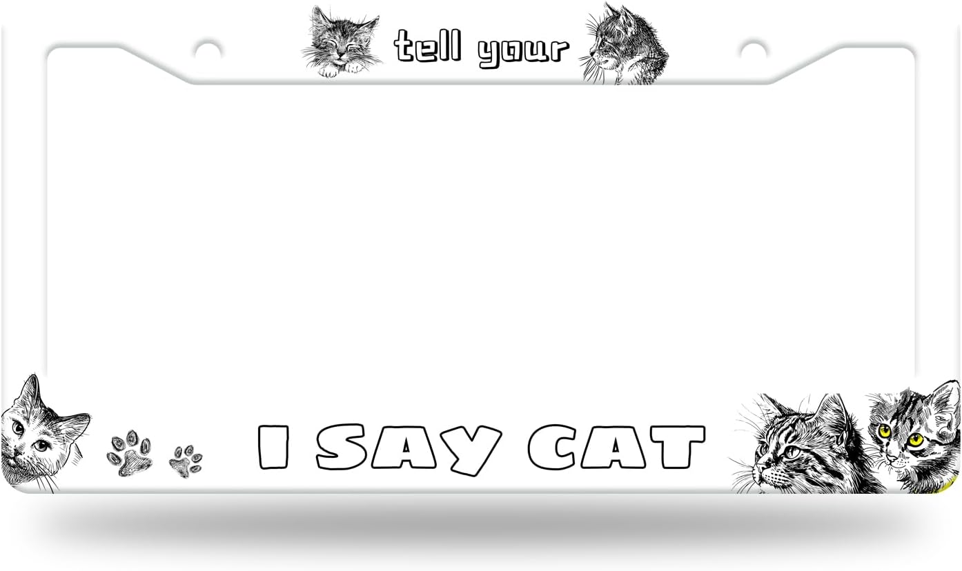 Cute Cats License Plate Frame Tell Your I Say Cat License Plate Stainless Steel Funny License Plate Holder Animal Car Accessories Decoration With 2 Holes Screws Fits Standard Vehicles Size 12.3"x 6.3"
